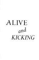 Cover of: Alive and kicking by Michael Graubart Levin