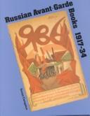 Cover of: Russian avant-garde books, 1917-34 | Susan P. Compton