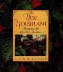 Cover of: The new houseplant: bringing the garden indoors