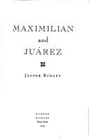 Cover of: Maximilian and Juárez by Jasper Godwin Ridley