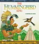 Cover of: The hummingbird king