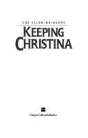 Cover of: Keeping Christina by Sue Ellen Bridgers