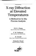 Cover of: X-ray diffraction at elevated temperatures by D.D.L. Chung ... [et al.].