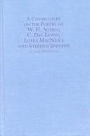 Cover of: A commentary on the poetry of W.H. Auden, C. Day Lewis, Louis MacNeice, and Stephen Spender