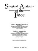 Surgical anatomy of the face by Wayne F. Larrabee, Kathleen H Makielski, Jenifer Henderson