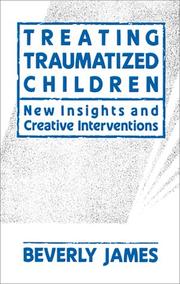 Cover of: Treating traumatized children by Beverly James