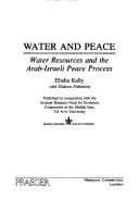 Cover of: Water and peace: water resources and the Arab-Israeli peace process