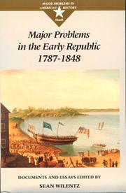 Cover of: Major problems in the early republic, 1787-1848: documents and essays