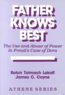Cover of: Father knows best: the use and abuse of power in Freud's case of Dora