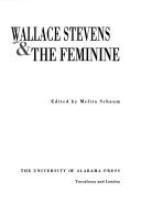 Cover of: Wallace Stevens & the feminine