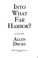 Cover of: Into what far harbor?: a novel