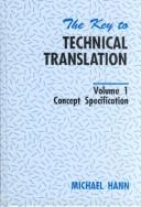 Cover of: The key to technical translation by Michael Hann