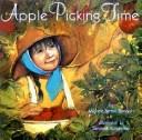 Cover of: Apple picking time by Michele Benoit Slawson