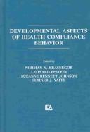 Cover of: Developmental aspects of health compliance behavior