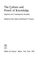 Cover of: The Culture and power of knowledge: inquiries into contemporary societies