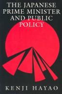 Cover of: The Japanese prime minister and public policy by Kenji Hayao