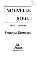Nouvelle soul by Barbara Summers