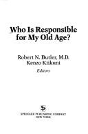 Cover of: Who is responsible for my old age?