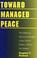 Cover of: Toward managed peace