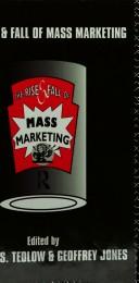 Cover of: The Rise and fall of mass marketing