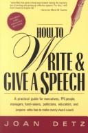 Cover of: How to write and give a speech: a practical guide for executives, PR people, managers, fund-raisers, politicians, educators, and anyone who has to make every word count