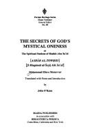 Cover of: The secrets of God's mystical oneness, or, The spiritual stations of Shaikh Abu Saʻid = by Muḥammad ibn al-Munavvar