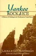Cover of: Yankee rock & ice by Laura Waterman