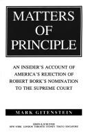Cover of: Matters of principle: an insider's account of America's rejection of Robert Bork's nomination to the Supreme Court