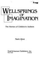 Cover of: Wellsprings of imagination: the homes of children's authors
