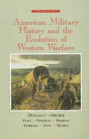 Cover of: American Military History and the Evolution of Western Warfare by Robert Doughty, Ira Gruber, Roy K. Flint, Mark Brimsley, George C. Herring, Donald D. Horward, John A. Lynn, Williamson Murray