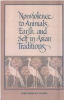 Cover of: Nonviolence to animals, earth, and self in Asian traditions
