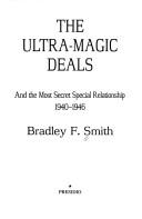 Cover of: The ULTRA-MAGIC deals:: and the most secret special relationship, 1940-1946