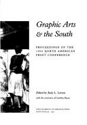 Graphic arts & the South by North American Print Conference (1990 Atlanta, Ga.)