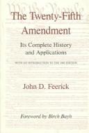 Cover of: The Twenty-fifth Amendment by John D. Feerick