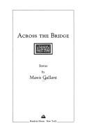 Cover of: Across the bridge by Mavis Gallant