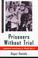Cover of: Prisoners without trial