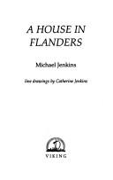 Cover of: A house in Flanders by Jenkins, Michael