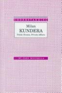 Cover of: Understanding Milan Kundera: public events, private affairs