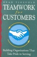 Cover of: Teamwork for customers by Dean Tjosvold