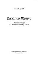 Cover of: The other writing: postcolonial essays in Latin America's writing culture