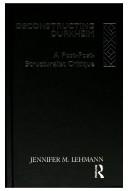 Cover of: Deconstructing Durkheim by Jennifer M. Lehmann