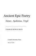 Ancient epic poetry by Charles Rowan Beye