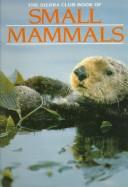 Cover of: The Sierra Club book of small mammals. by 