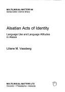 Cover of: Alsatian acts of identity by Liliane M. Vassberg, Liliane M. Vassberg