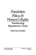 Cover of: Population policy & women's rights by Ruth Dixon-Mueller