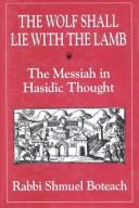 Cover of: The wolf shall lie with the lamb by Shmuel Boteach