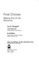 Cover of: Final choices: making end-of-life decisions