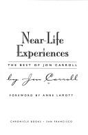 Cover of: Near-life experiences: the best of Jon Carroll