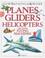 Cover of: Planes, gliders, helicopters, and other flying machines