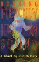 Cover of: Running fiercely toward a high thin sound by Judith Katz